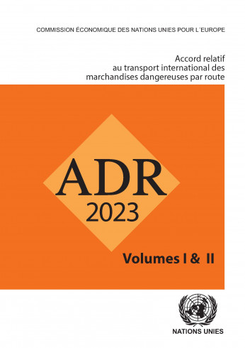 Accord relatif au transport international des marchandises dangereuses par route: ADR 2023