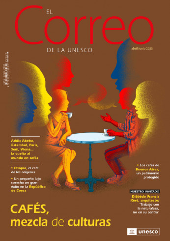 EL Correo de la Unesco (2023_2): Cafés, mezcla de culturas (abril-junio 2023)