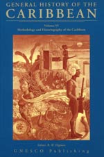 General History of the Caribbean  Volume VI: Methodology and Historiography of the Caribbean