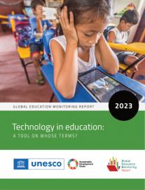 Global education monitoring report, 2023: technology in education: a tool on whose terms?