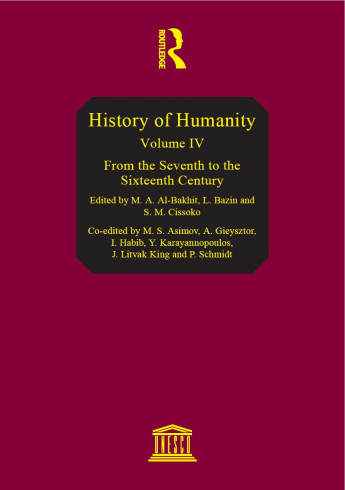 History of humanity: scientific and cultural development, v. IV: From the seventh to the sixteenth century
