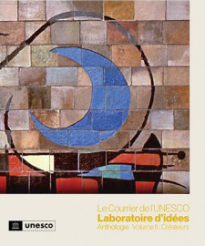 Le Courrier de l’UNESCO Laboratoire d’idées Anthologie - Volume II : Créateurs