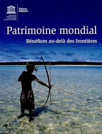 Patrimoine Mondial: Bénéfices au-delà des frontières