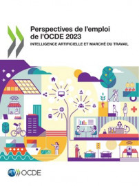 Perspectives de l’emploi de l’OCDE 2023 - Intelligence artificielle et marché du travail - PDF version