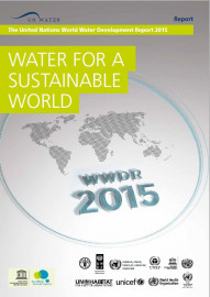 The United Nations World Water Development Report 2015 - water for a sustainable world