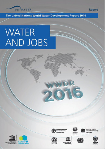 The United Nations World Water Development Report 2016 - water and jobs