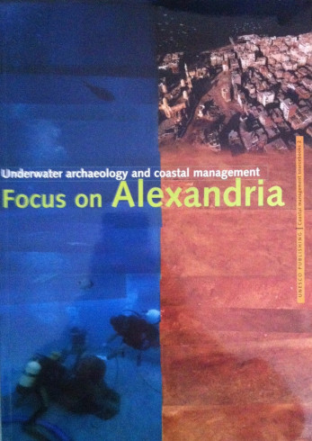 Underwater Archaeology and Coastal Management: Focus on Alexandria
