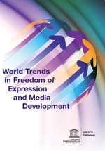 World Trends in Freedom of Expression and Media Development