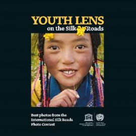 Youth Lens on the Silk Roads  Best photos from the International Silk Roads Photo Contest